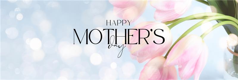 Happy Mothers Day